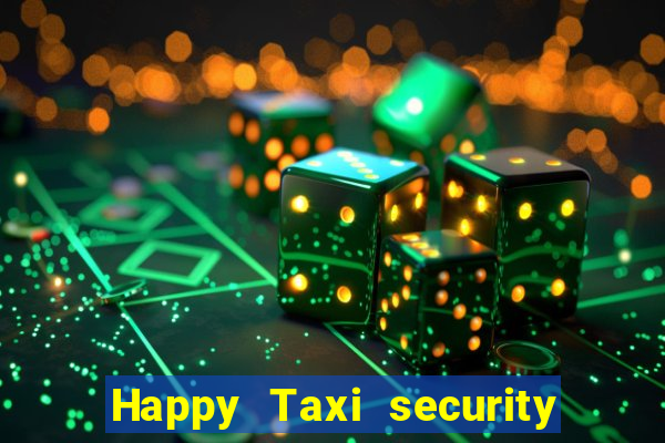 Happy Taxi security password road 96 happy